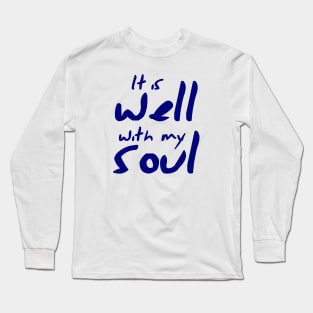 It is well with my soul Long Sleeve T-Shirt